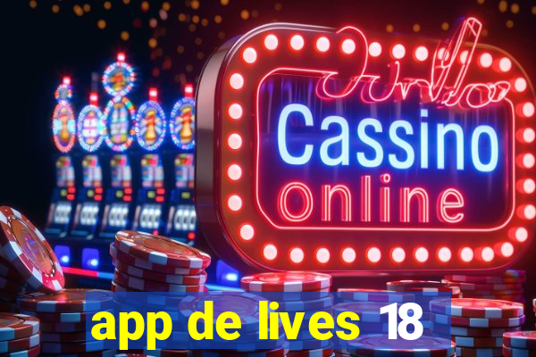 app de lives 18